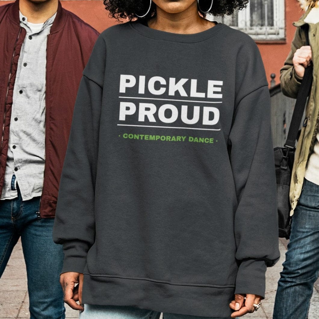Pickle Proud-Contemporary Dance Sweatshirt- Unisex