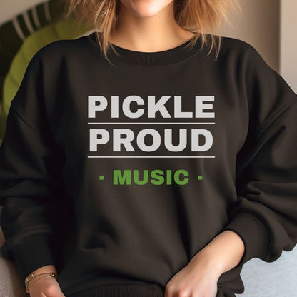 Pickle Proud- Music Sweatshirt- Unisex