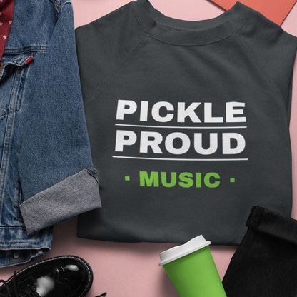 Pickle Proud- Music Sweatshirt- Unisex