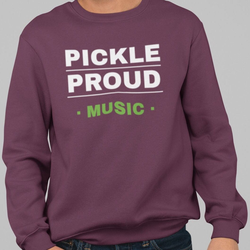 Pickle Proud- Music Sweatshirt- Unisex