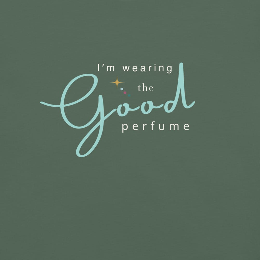 I'm Wearing the Good Perfume T-Shirt